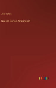 Title: Nuevas Cartas Americanas, Author: Juan Valera