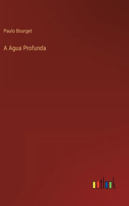 Title: A Agua Profunda, Author: Paulo Bourget