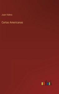 Title: Cartas Americanas, Author: Juan Valera