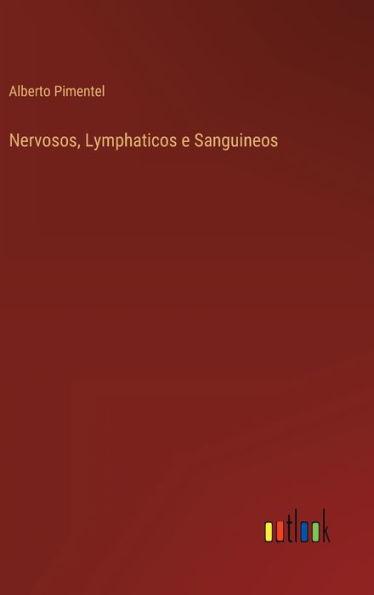 Nervosos, Lymphaticos e Sanguineos