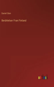 Title: Berättelser Fran Finland, Author: Daniel Sten