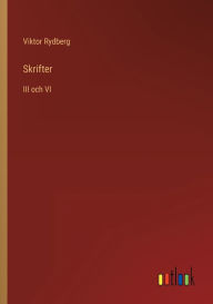 Title: Skrifter: III och VI, Author: Viktor Rydberg