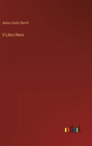 Title: Il Libro Nero, Author: Anton Giulio Barrili