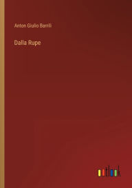 Title: Dalla Rupe, Author: Anton Giulio Barrili