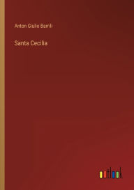 Title: Santa Cecilia, Author: Anton Giulio Barrili