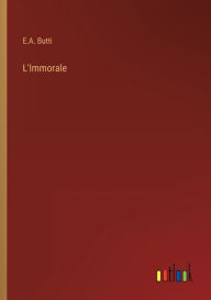 Title: L'Immorale, Author: E.A. Butti