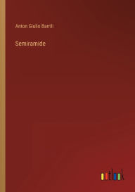 Title: Semiramide, Author: Anton Giulio Barrili