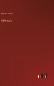 Title: Il Miraggio, Author: Lucio d'Ambra