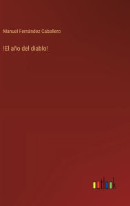 Title: !El aï¿½o del diablo!, Author: Manuel Fernïndez Caballero