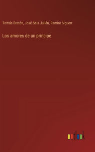 Title: Los amores de un prï¿½ncipe, Author: Tomïs Bretïn