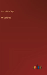 Title: Mi defensa, Author: Luis Salinas Vega