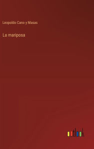 Title: La mariposa, Author: Leopoldo Cano Y Masas