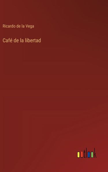 Cafï¿½ de la libertad