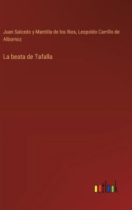 Title: La beata de Tafalla, Author: Juan Salcedo Y Mantilla de Los Rios