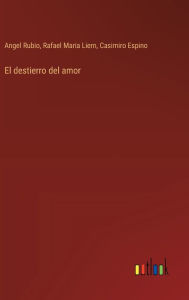 Title: El destierro del amor, Author: Casimiro Espino