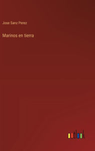Title: Marinos en tierra, Author: Jose Sanz Perez