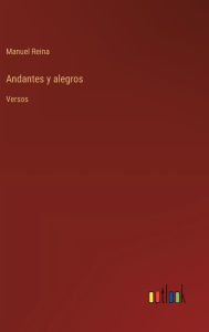 Title: Andantes y alegros: Versos, Author: Manuel Reina