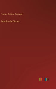 Title: Marilia de Dirceo, Author: TomÃÂÂs AntÃÂÂnio Gonzaga