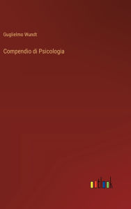 Title: Compendio di Psicologia, Author: Guglielmo Wundt