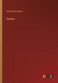 Title: Galatea, Author: Anton Giulio Barrili