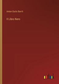 Title: Il Libro Nero, Author: Anton Giulio Barrili