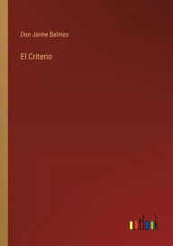 Title: El Criterio, Author: Don Jaime Balmes