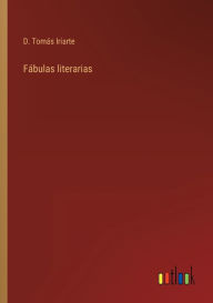 Title: Fábulas literarias, Author: D. Tomás Iriarte