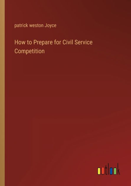 How To Prepare For Civil Service Competition By Patrick Weston Joyce