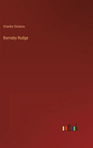 Title: Barnaby Rudge, Author: Charles Dickens