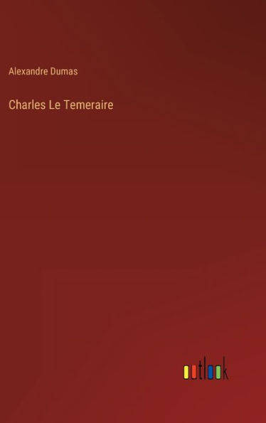 Charles Le Temeraire