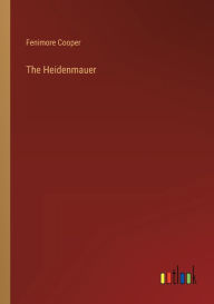 Title: The Heidenmauer, Author: Fenimore Cooper
