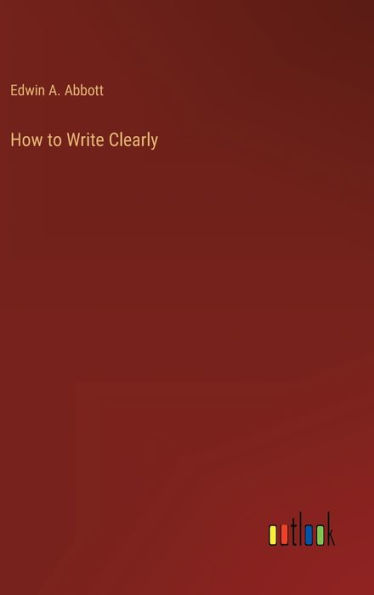 How to Write Clearly