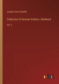 Title: Collection of German Authors. Ekkehard: Vol. 2, Author: Joseph Victor Scheffel