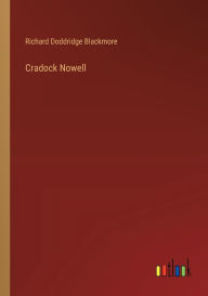 Title: Cradock Nowell, Author: R. D. Blackmore
