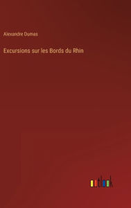 Title: Excursions sur les Bords du Rhin, Author: Alexandre Dumas