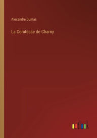 Title: La Comtesse de Charny, Author: Alexandre Dumas