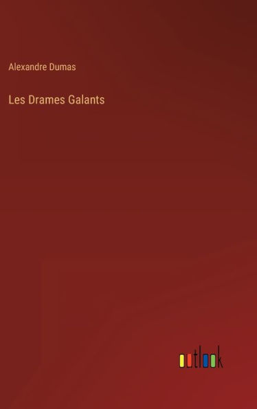 Les Drames Galants