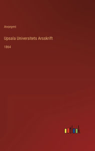 Title: Upsala Universitets Arsskrift: 1864, Author: Anonymt
