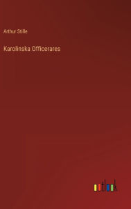 Title: Karolinska Officerares, Author: Arthur Stille