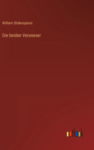 Title: Die beiden Veroneser, Author: William Shakespeare