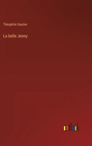 Title: La belle Jenny, Author: Theophile Gautier