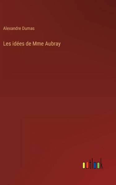Les idées de Mme Aubray