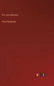 Title: Prinz Kuckuck, Author: Otto Julius Bierbaum