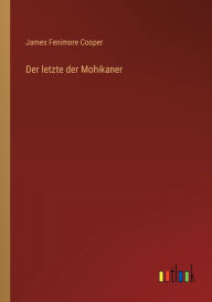 Title: Der letzte der Mohikaner, Author: James Fenimore Cooper