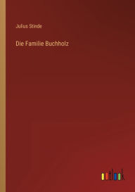 Title: Die Familie Buchholz, Author: Julius Stinde