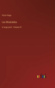 Les Misérables: in large print - Volume IV