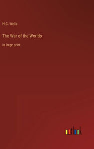 The War of the Worlds: in large print