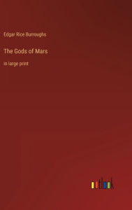 Title: The Gods of Mars: in large print, Author: Edgar Rice Burroughs