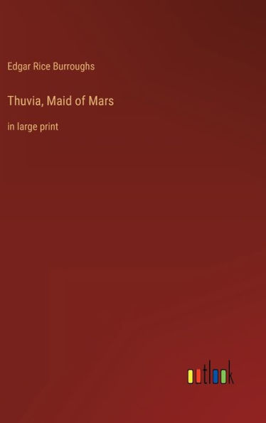 Thuvia, Maid of Mars: in large print