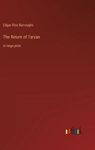 Title: The Return of Tarzan: in large print, Author: Edgar Rice Burroughs